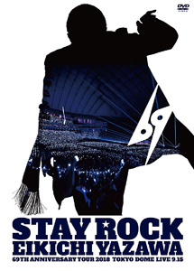 [DVD] STAY ROCK EIKICHI YAZAWA 69TH ANNIVERSARY TOUR 2018